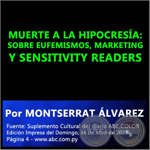 MUERTE A LA HIPOCRESÍA: SOBRE EUFEMISMOS, MARKETING Y SENSITIVITY READERS - Por MONTSERRAT ÁLVAREZ - Domingo, 16 de Abril de 2023